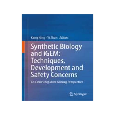 [预订]Synthetic Biology and Igem: Techniques, Development and Safety Concerns: An Omics Big-Data Mining Pe 9789819924592