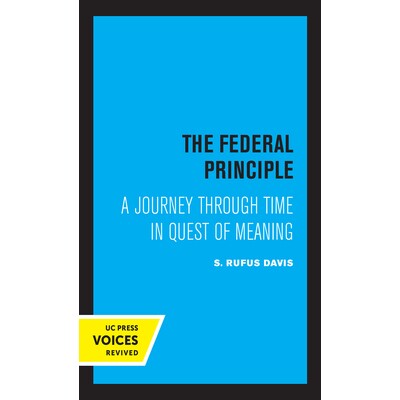 预订 The Federal Principle: A Journey Through Time in Quest of Meaning: 9780520322974