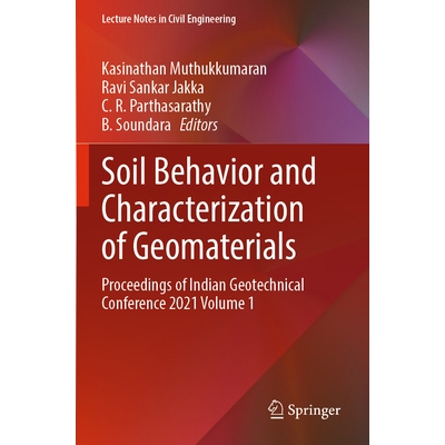 预订 Soil Behavior and Characterization of Geomaterials Proceedings of Indian Geotechnical Conference 2021 Volume 1 土质