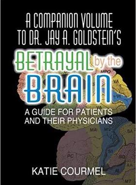 【预售】A Companion Volume to Dr. Jay A. Goldstein’s Betrayal by the Brain