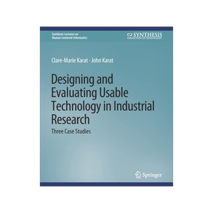 预订 Designing and Evaluating Usable Technology in Industrial Research: Three Case Studies