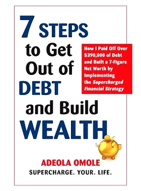 预订 7 Steps to Get Out of Debt and Build Wealth: How I Paid Off Over $390,000 of Debt and Built a 7-Figure Net Worth by