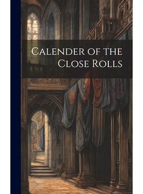 预订 Calender of the Close Rolls: 9781021158376