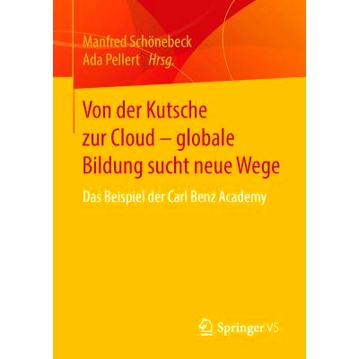 预订 Von der Kutsche zur Cloud – globale Bildung sucht neue Wege: Das Beispiel der Carl Benz Academy: 9783658116903