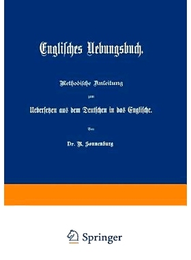 预订 Englisches Uebungsbuch: Methodische Anleitung zum Uebersetzen aus dem Deutschen in das Englische: 9783662409114