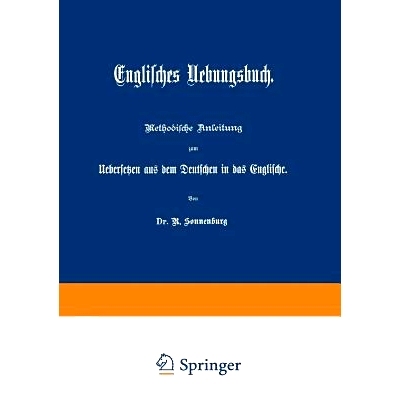 预订 Englisches Uebungsbuch: Methodische Anleitung zum Uebersetzen aus dem Deutschen in das Englische: 9783662409114