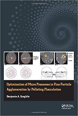 【预售】Optimization of Micro Processes in Fine Particle Agglomeration by Pelleting Flocculation