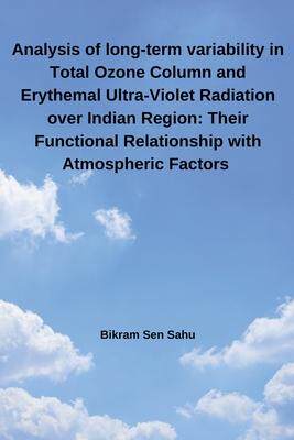 [预订]Analysis of long-term variability in Total Ozone Column and Erythemal Ultra-Violet Radiation over In 9785760576200