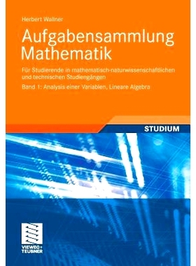 预订 Aufgabensammlung Mathematik. Band 1: Analysis einer Variablen, Lineare Algebra: Für Studierende in mathematisch-na