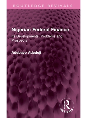 预订 Nigerian Federal Finance: Its Developments, Problems and Prospects 尼日利亚联邦财政：发展、问题与前景（重印版）: 97