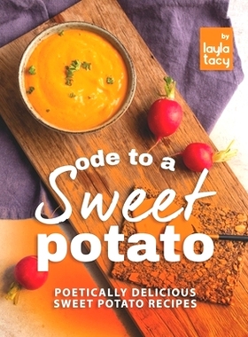 预订 Ode to a Sweet Potato: Poetically Delicious Sweet Potato Recipes: 9798752792977