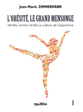 预订 L’obésité, le grand mensonge : Vérités, contre-vérités, la culture de l’apparence 肥胖，弥天大谎：*、谎