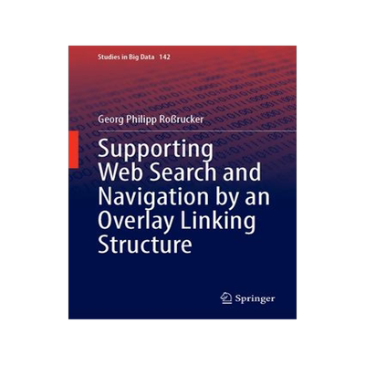 [预订]Supporting Web Search and Navigation by an Overlay Linking Structure 9783031483929