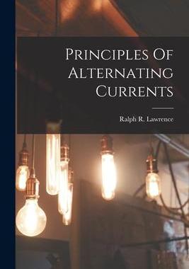 [预订]Principles Of Alternating Currents 9781016953221
