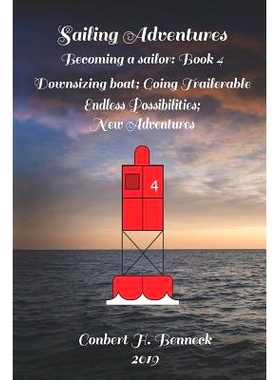 预订 Sailing Adventures, Becoming a sailor: Book 4: Downsizing Boat; Going Trailerable; Endless Possibilities; New Adven