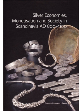 预订 Silver Economies, Monetisation and Society in Scandinavia AD 800-1100 斯堪的纳维亚的银经济、货币化与社会 公元800-11