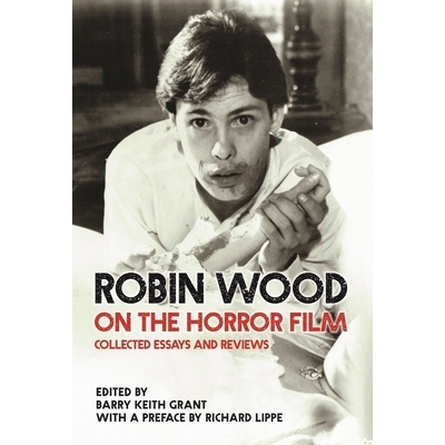 预订 Robin Wood on the Horror Film: Collected Essays and Reviews 罗宾 伍德关于恐怖电影：精选散文和评论: 9780814345238