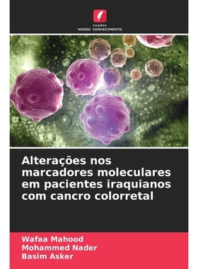 预订 Alterações nos marcadores moleculares em pacientes iraquianos com cancro colorretal: 9786209332258