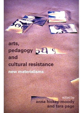预订 Arts, Pedagogy and Cultural Resistance: New Materialisms 艺术、教育学与文化抵抗：新唯物主义（精装）: 9781783484867