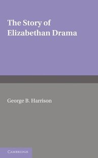 【预订】The Story of Elizabethan Drama