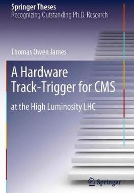 【预订】A Hardware Track-Trigger for CMS: At the High Luminosity Lhc