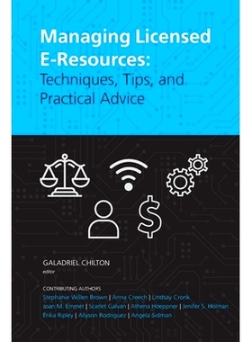 预订 Managing Licensed E-Resources: Techniques, Tips, and Practical Advice: 9781945398094