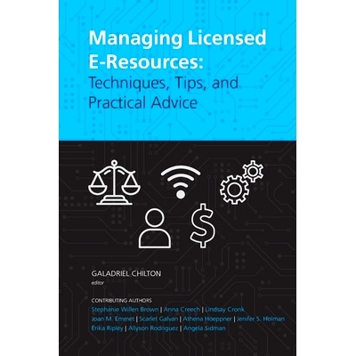 预订 Managing Licensed E-Resources: Techniques, Tips, and Practical Advice: 9781945398094