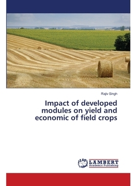 预订 Impact of developed modules on yield and economic of field crops: 9786135857740