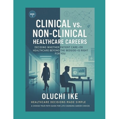 预订 Clinical vs. Non-Clinical Healthcare Careers: Deciding Whether Patient Care-or Healthcare Beyond the Bedside-Is Rig