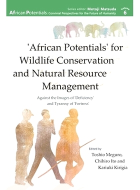预订 ’African Potentials’ for Wildlife Conservation and Natural Resource Management: Against the Image of ’Deficiency