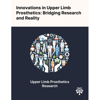 预订 Innovations in Upper Limb Prosthetics: Bridging Research and Reality