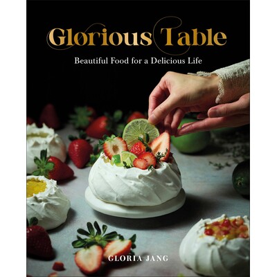 预订 Glorious Table: Beautiful Food for a Delicious Life:A Cookbook 美味佳肴：美好生活之美：一本食谱: 9780593963333