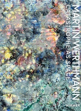 预订 Martin Werthmann: Catastrophe as Space 马丁·沃思曼：灾难就是太空: 9783777437163