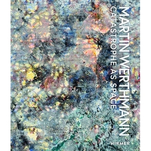 预订 Martin Werthmann: Catastrophe as Space 马丁·沃思曼：灾难就是太空: 9783777437163