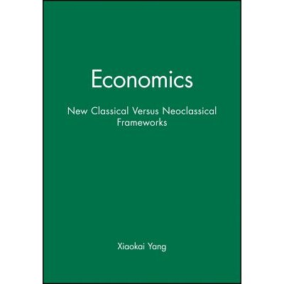 预订 Economics - New Classical Versus Neoclassical Frameworks 经济学：新古典与新古典框架（精装）: 9780631220015
