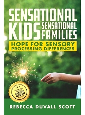预订 Sensational Kids, Sensational Families: Hope for Sensory Processing Differences: 9781948238274