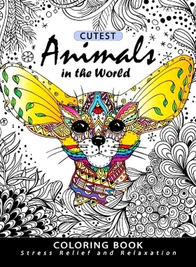预订 Cutest Animals in the World Coloring book: Stress-relief Coloring Book For Grown-ups, Adults (Sloth, Arctic Fox, Wo