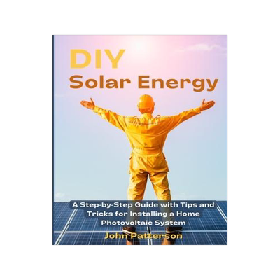 [预订]DIY Solar Energy: A Step-by-Step Guide with Tips and Tricks for Installing a Home Photovoltaic Syste 9781803621067