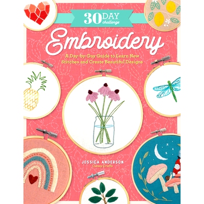 预订 30 Day Challenge: Embroidery: A Day-By-Day Guide to Learn New Stitches and Create Beautiful Designs