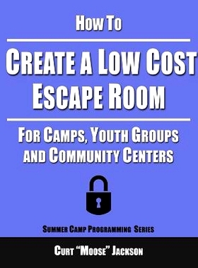预订 How to Create a Low Cost Escape Room: For Camps, Youth Groups and Community Centers: 9781537690384