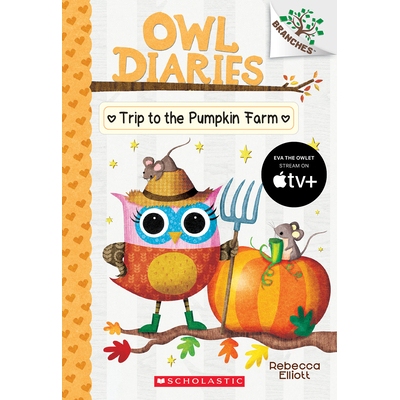 预订 Trip to the Pumpkin Farm: A Branches Book (Owl Diaries #11) Volume 11 去南瓜农场之旅 9781338298642