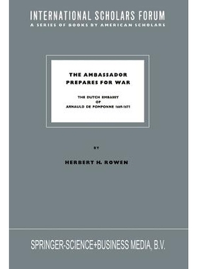 预订 The Ambassador Prepares for War: The Dutch Embassy of Arnauld de Pomponne 1669–1671: 9789401745871