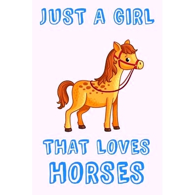 预订 Just A Girl That Loves Horses: Horse Loving Girl Gift Notebook: Medium Spacing Between Lines: 9781072888673
