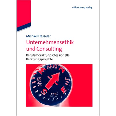 预订 Unternehmensethik und Consulting: Berufsmoral für professionelle Beratungsprojekte: 9783486586893