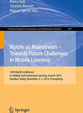 【预订】Mobile as Mainstream - Towards Future Challenges in Mobile Learning