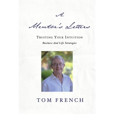 预订 Mentor’s Letters: Trusting your Intuitions - Business and Life Strategies 导师来信：相信你的直觉 - 商业和生活策略: