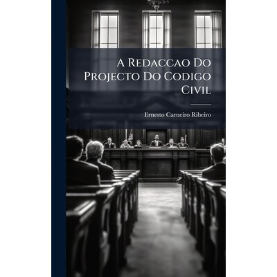 预订 A Redaccao Do Projecto Do Codigo Civil: 9781024006650