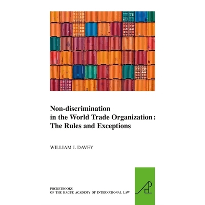 预订 Non-discrimination in the World Trade Organization: The Rules and Exceptions 世界贸易组织中的非歧视：规则和例外: 97
