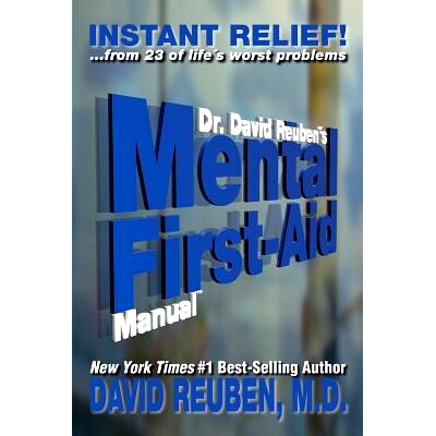 预订 Dr. David Reuben’s Mental First-Aid Manual: Instant Relief! ... from 23 of life’s worst problems: 9781502450050