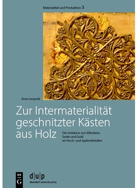 预订 Zur Intermaterialität geschnitzter Kästen aus Holz: Die Imitation von Elfenbein, Seide und Gold im Hoch- und Spä